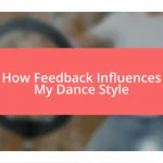 How Feedback Influences My Dance Style