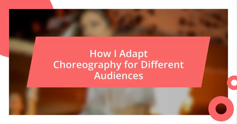 How I Adapt Choreography for Different Audiences