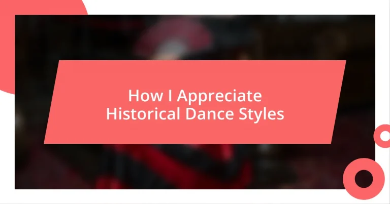 How I Appreciate Historical Dance Styles