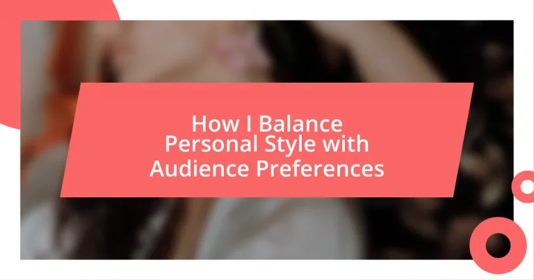 How I Balance Personal Style with Audience Preferences