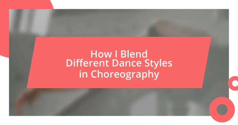 How I Blend Different Dance Styles in Choreography