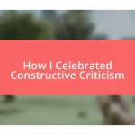 How I Celebrated Constructive Criticism