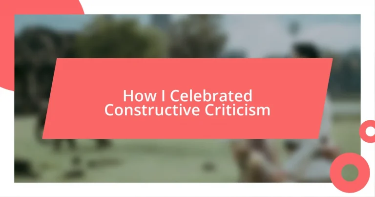 How I Celebrated Constructive Criticism