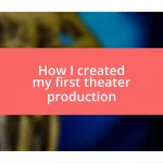 How I created my first theater production