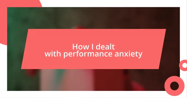 How I dealt with performance anxiety