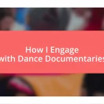 How I Engage with Dance Documentaries