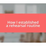 How I established a rehearsal routine