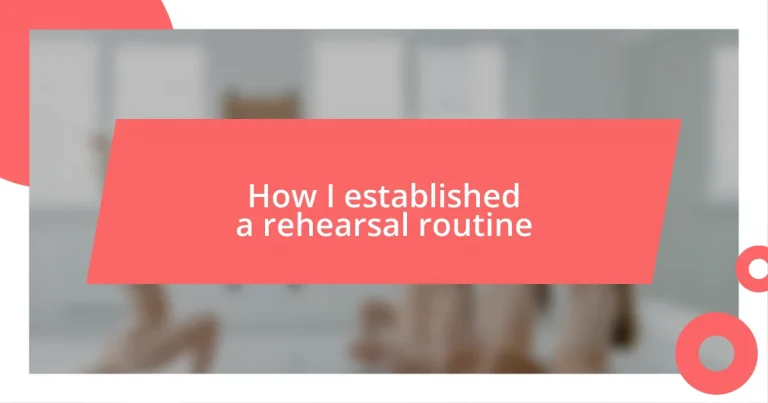 How I established a rehearsal routine