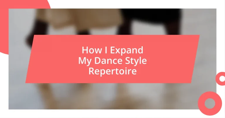 How I Expand My Dance Style Repertoire