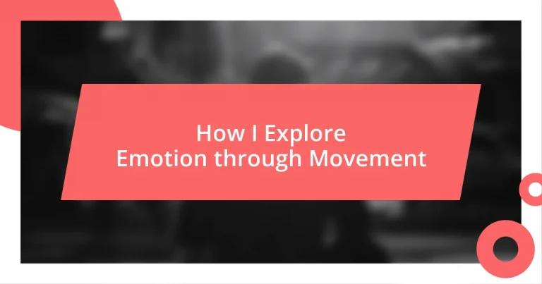 How I Explore Emotion through Movement