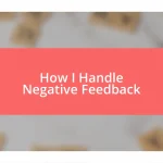 How I Handle Negative Feedback