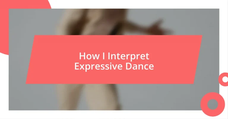 How I Interpret Expressive Dance