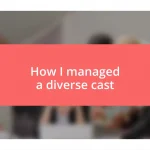 How I managed a diverse cast