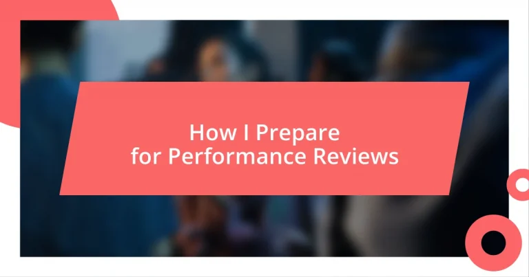 How I Prepare for Performance Reviews