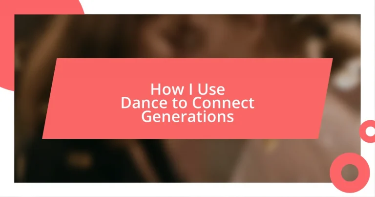 How I Use Dance to Connect Generations