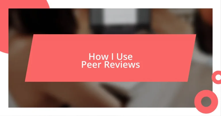 How I Use Peer Reviews