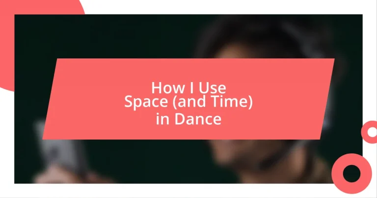 How I Use Space (and Time) in Dance