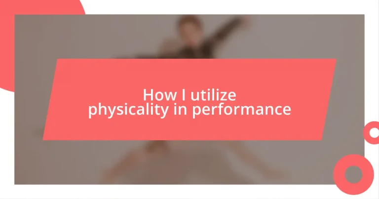 How I utilize physicality in performance