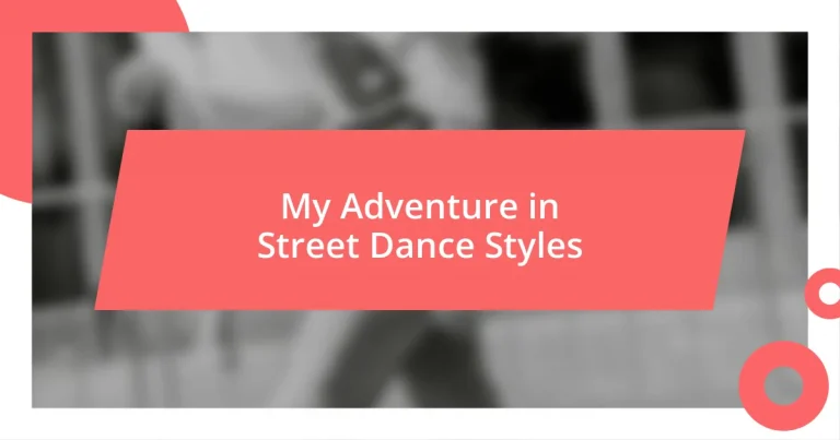 My Adventure in Street Dance Styles