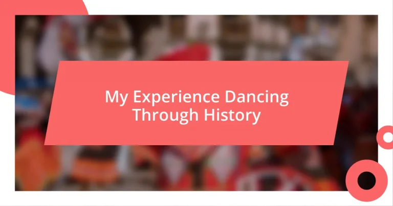 My Experience Dancing Through History