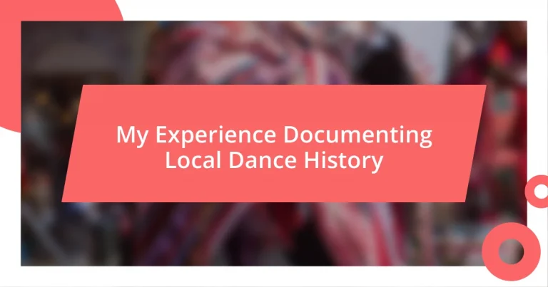 My Experience Documenting Local Dance History