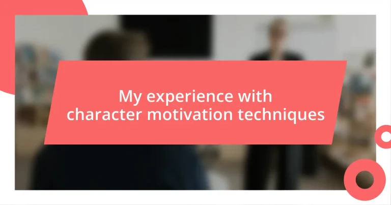 My experience with character motivation techniques