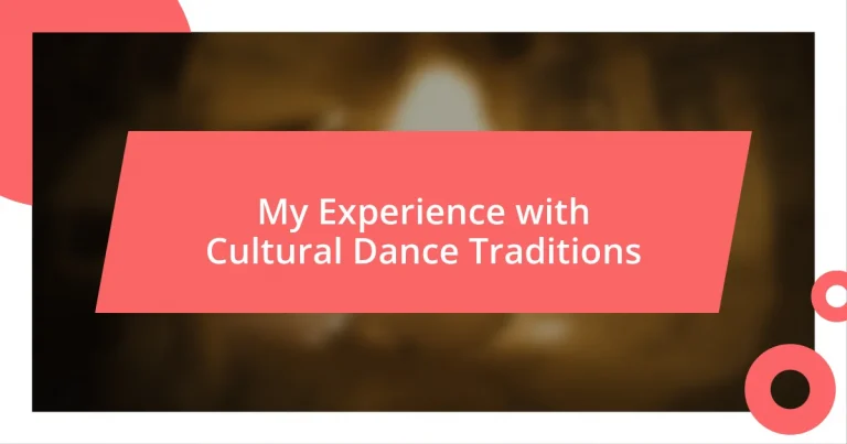 My Experience with Cultural Dance Traditions