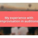 My experience with improvisation in auditions