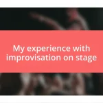 My experience with improvisation on stage