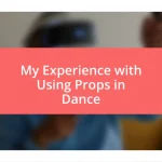 My Experience with Using Props in Dance