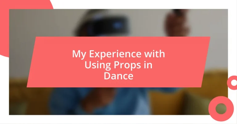 My Experience with Using Props in Dance