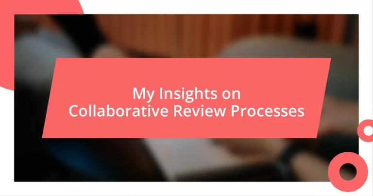 My Insights on Collaborative Review Processes