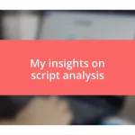 My insights on script analysis