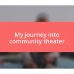 My journey into community theater