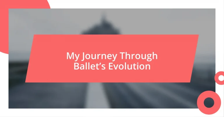 My Journey Through Ballet’s Evolution