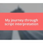 My journey through script interpretation