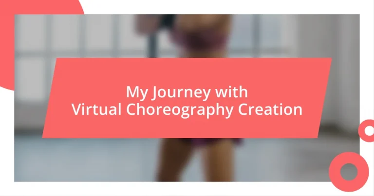 My Journey with Virtual Choreography Creation