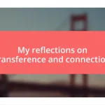 My reflections on transference and connection