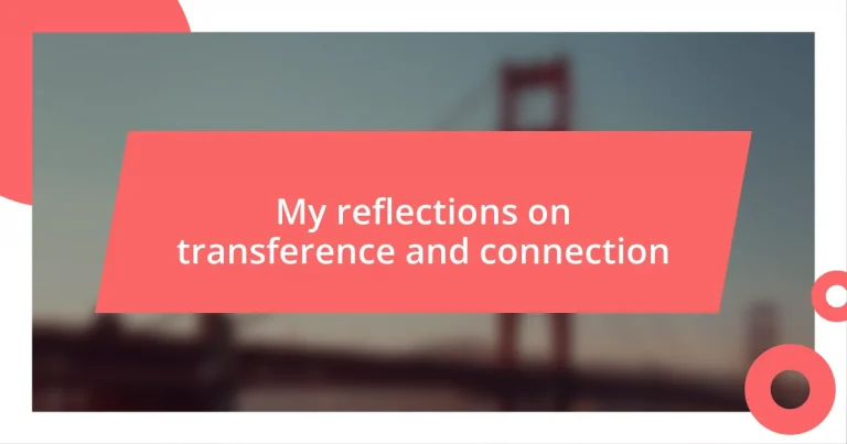 My reflections on transference and connection