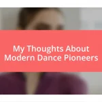 My Thoughts About Modern Dance Pioneers