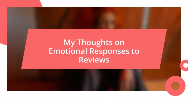 My Thoughts on Emotional Responses to Reviews