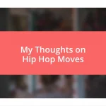 My Thoughts on Hip Hop Moves