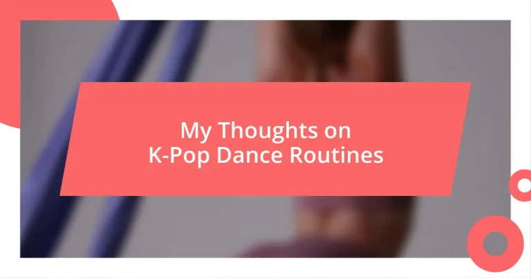 My Thoughts on K-Pop Dance Routines