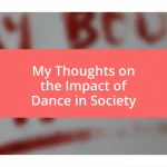 My Thoughts on the Impact of Dance in Society