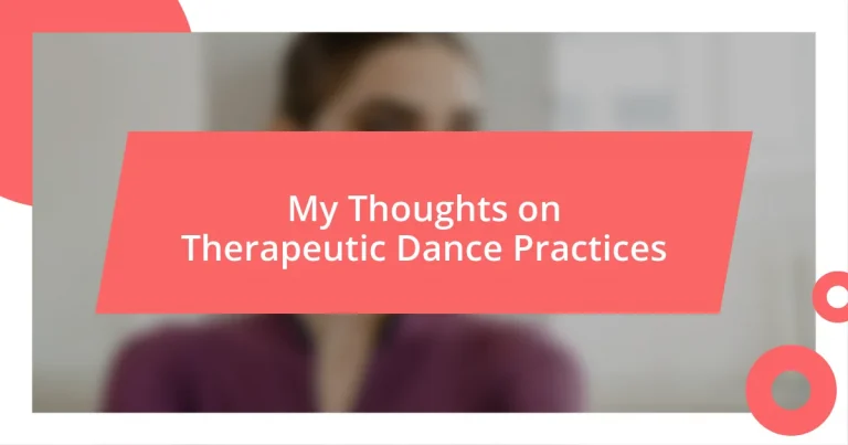 My Thoughts on Therapeutic Dance Practices