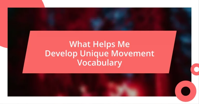 What Helps Me Develop Unique Movement Vocabulary