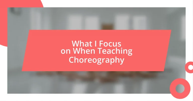 What I Focus on When Teaching Choreography