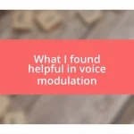 What I found helpful in voice modulation