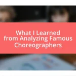 What I Learned from Analyzing Famous Choreographers