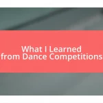 What I Learned from Dance Competitions